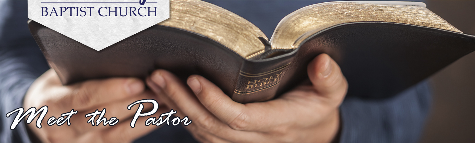 photo of hands holding open a Bible with the caption Meet the Pastor